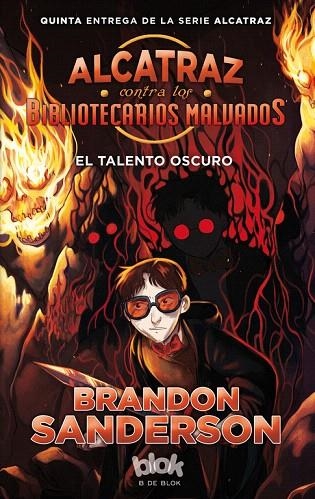 ALCATRAZ CONTRA LOS BIBLIOTECARIOS MALVADOS-5.EL TALENTO OSCURO | 9788416712472 | SANDERSON,BRANDON | Libreria Geli - Librería Online de Girona - Comprar libros en catalán y castellano