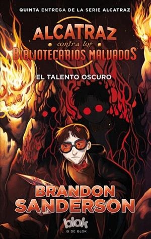 ALCATRAZ CONTRA LOS BIBLIOTECARIOS MALVADOS-5.EL TALENTO OSCURO | 9788416712472 | SANDERSON,BRANDON | Llibreria Geli - Llibreria Online de Girona - Comprar llibres en català i castellà