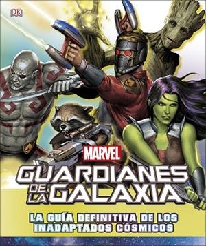 GUARDIANES DE LA GALAXIA.LA GUÍA DEFINITIVA DE LOS INADAPTADOS CÓSMICOS | 9780241313978 | V.V.A.A. | Libreria Geli - Librería Online de Girona - Comprar libros en catalán y castellano