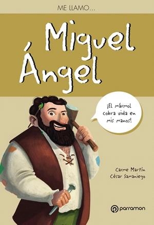 ME LLAMO MIGUEL ÁNGEL | 9788434210578 | MARTÍN,CARMEN/SAMANIEGO,CÉSAR | Llibreria Geli - Llibreria Online de Girona - Comprar llibres en català i castellà
