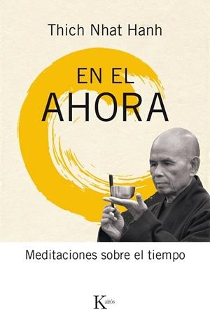 EN EL AHORA.MEDITACIONES SOBRE EL TIEMPO | 9788499885537 | HANH,THICH NHAT | Libreria Geli - Librería Online de Girona - Comprar libros en catalán y castellano