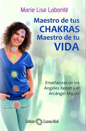 MAESTRO DE TUS CHAKRAS,MAESTRO DE TU VIDA | 9788494525971 | LABONTÉ,MARIE LISE | Libreria Geli - Librería Online de Girona - Comprar libros en catalán y castellano