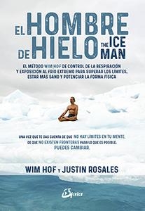 EL HOMBRE DE HIELO | 9788484456728 | HOF,WIM/ROSALES,JUSTIN | Libreria Geli - Librería Online de Girona - Comprar libros en catalán y castellano