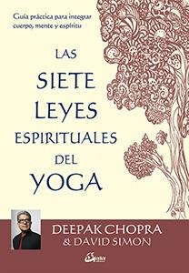 LAS SIETE LEYES ESPIRITUALES DEL YOGA | 9788484456650 | CHOPRA,DEEPAK/SIMON,DAVID | Libreria Geli - Librería Online de Girona - Comprar libros en catalán y castellano