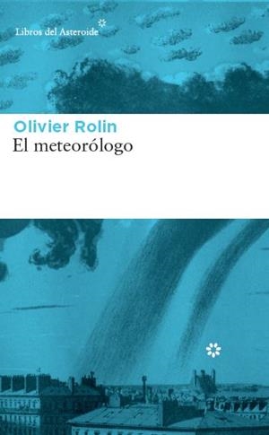 EL METEORÓLOGO | 9788417007034 | ROLIN,OLIVIER | Llibreria Geli - Llibreria Online de Girona - Comprar llibres en català i castellà