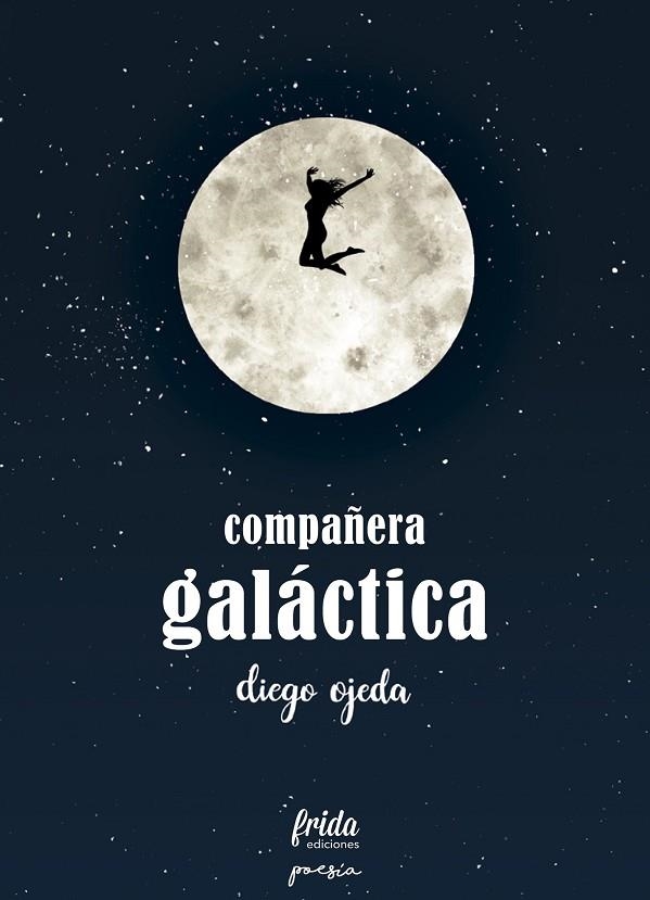 COMPAÑERA GALÁCTICA | 9788494567629 | OJEDA,DIEGO | Llibreria Geli - Llibreria Online de Girona - Comprar llibres en català i castellà