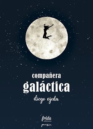 COMPAÑERA GALÁCTICA | 9788494567629 | OJEDA,DIEGO | Libreria Geli - Librería Online de Girona - Comprar libros en catalán y castellano