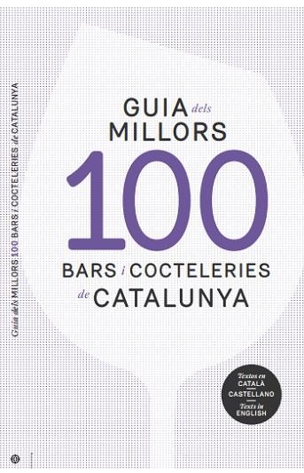 GUIA DELS MILLORS 100 BARS I COCTELERIES DE CATALUNYA(CATALÀ/CASTELLÀ/ANGLÈS) | 9788494579318 | Llibreria Geli - Llibreria Online de Girona - Comprar llibres en català i castellà