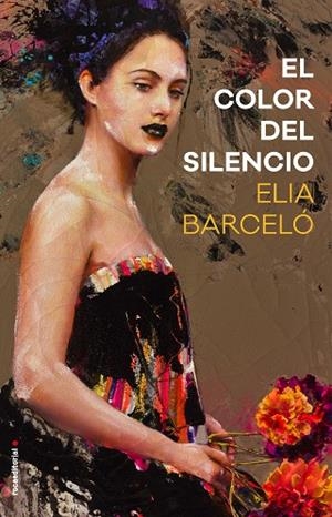 EL COLOR DEL SILENCIO | 9788416700783 | BARCELÓ,ELIA | Libreria Geli - Librería Online de Girona - Comprar libros en catalán y castellano