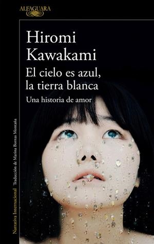 EL CIELO ES AZUL,LA TIERRA BLANCA.UNA HISTORIA DE AMOR | 9788420423883 | KAWAKAMI,HIROMI | Libreria Geli - Librería Online de Girona - Comprar libros en catalán y castellano