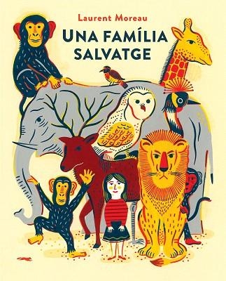 UNA FAMÍLIA SALVATGE | 9788494650789 | MOREAU,LAURENT | Libreria Geli - Librería Online de Girona - Comprar libros en catalán y castellano