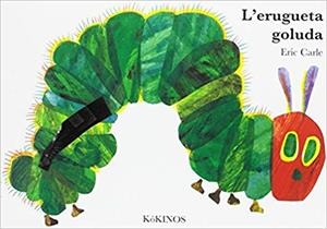 L'ERUGUETA GOLUDA | 9788416126828 | CARLE,ERIC | Libreria Geli - Librería Online de Girona - Comprar libros en catalán y castellano