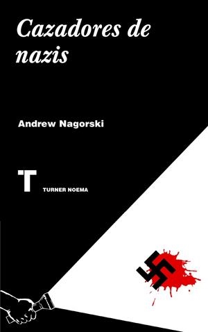 CAZADORES DE NAZIS | 9788416354139 | NAGORSKI,ANDREW | Libreria Geli - Librería Online de Girona - Comprar libros en catalán y castellano