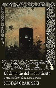 EL DEMONIO DEL MOVIMIENTO Y OTROS RELATOS DE LA ZONA OSCURA | 9788477028611 | GRABINSKI,STEFAN | Libreria Geli - Librería Online de Girona - Comprar libros en catalán y castellano