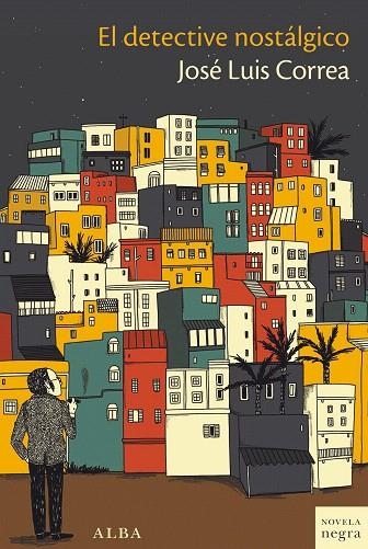 EL DETECTIVE NOSTÁLGICO | 9788490653043 | CORREA,JOSÉ LUIS | Llibreria Geli - Llibreria Online de Girona - Comprar llibres en català i castellà