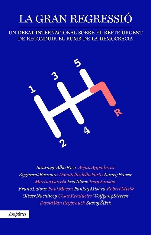 LA GRAN REGRESSIÓ.UN DEBAT SOBRE EL REPTE DE RECONDUIR LA DEMOCRÀCIA | 9788417016074 | Libreria Geli - Librería Online de Girona - Comprar libros en catalán y castellano