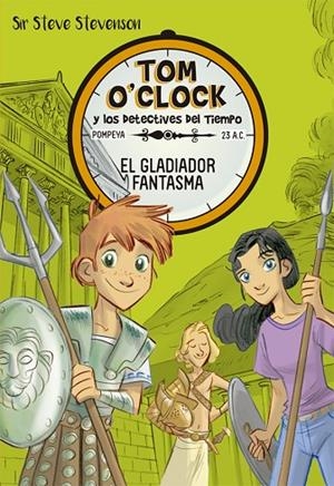 TOM O'CLOCK 2.EL GLADIADOR FANTASMA | 9788424660321 | Llibreria Geli - Llibreria Online de Girona - Comprar llibres en català i castellà