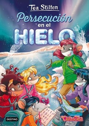 PERSECUCIÓN EN EL HIELO(TEA STILTON-26) | 9788408171614 | TEA STILTON | Libreria Geli - Librería Online de Girona - Comprar libros en catalán y castellano