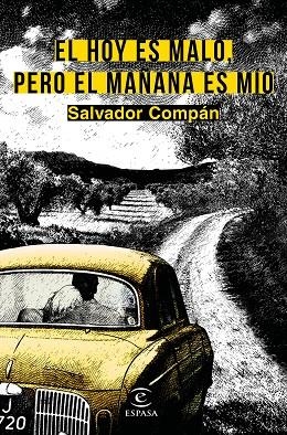 EL HOY ES MALO,PERO EL MAÑANA ES MÍO | 9788467039894 | COMPÁN,SALVADOR | Libreria Geli - Librería Online de Girona - Comprar libros en catalán y castellano
