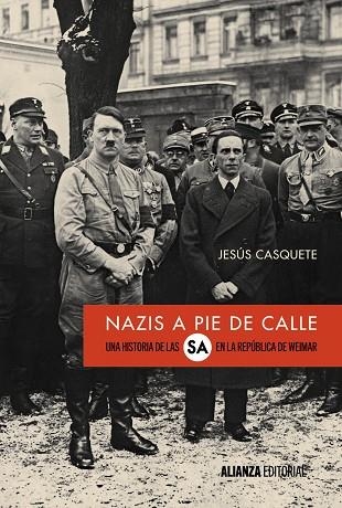 NAZIS A PIE DE CALLE.UNA HISTORIA DE LAS SA EN LA REPÚBLICA DE WEIMAR | 9788491046769 | CASQUETE,JESÚS | Libreria Geli - Librería Online de Girona - Comprar libros en catalán y castellano