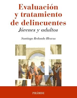 EVALUACIÓN Y TRATAMIENTO DE DELINCUENTES.JÓVENES Y ADULTOS | 9788436837421 | REDONDO ILLESCAS,SANTIAGO | Llibreria Geli - Llibreria Online de Girona - Comprar llibres en català i castellà