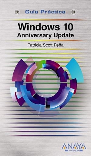 WINDOWS 10 ANNIVERSARY UPDATE | 9788441538870 | SCOTT PEÑA,PATRICIA | Llibreria Geli - Llibreria Online de Girona - Comprar llibres en català i castellà