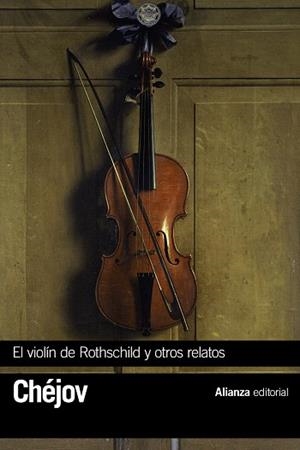 EL VIOLÍN DE ROTHSCHILD Y OTROS RELATOS | 9788491047001 | CHÉJOV,ANTÓN | Llibreria Geli - Llibreria Online de Girona - Comprar llibres en català i castellà