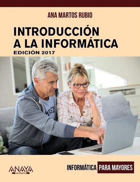 INTRODUCCIÓN A LA INFORMÁTICA.EDICIÓN 2017 | 9788441538863 | MARTOS RUBIO,ANA | Libreria Geli - Librería Online de Girona - Comprar libros en catalán y castellano