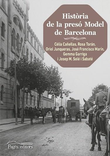 HISTÒRIA DE LA PRESÓ MODEL DE BARCELONA | 9788499758503 | CAÑELLAS JULIÀ,CÈLIA/TORÁN BELVER,ROSA/JUNQUERAS VIES,ORIOL/SOLÉ SABATÉ,JOSEP MARIA/MARÍN,JOSÉ  | Libreria Geli - Librería Online de Girona - Comprar libros en catalán y castellano