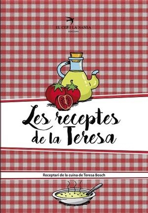 LES RECEPTES DE LA TERESA.RECEPTARI DE LA CUINA DE TERESA BOSCH | 9788417000127 | BOSCH CUXART,TERESA | Llibreria Geli - Llibreria Online de Girona - Comprar llibres en català i castellà