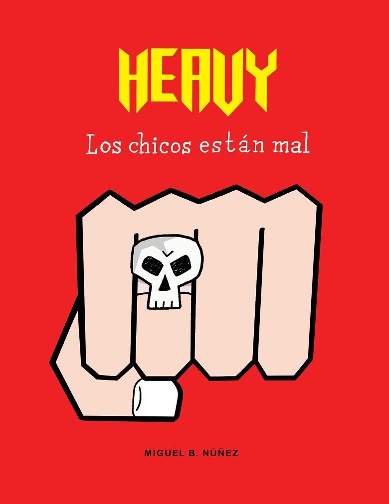 HEAVY.LOS CHICOS ESTÁN MAL | 9788494556821 | NÚÑEZ,MIGUEL B. | Libreria Geli - Librería Online de Girona - Comprar libros en catalán y castellano