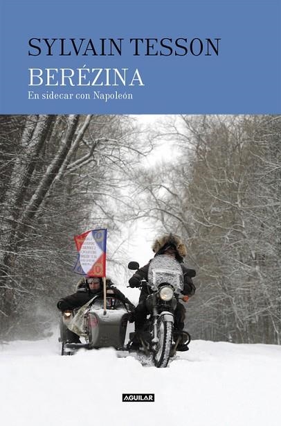 BEREZINA.EN SIDECAR CON NAPOLEÓN | 9788403517424 | TESSON,SYLAVAIN | Libreria Geli - Librería Online de Girona - Comprar libros en catalán y castellano