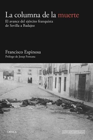 LA COLUMNA DE LA MUERTE.EL AVANCE DEL EJÉRCITO FRANQUISTA DE SEVILLA A BADAJOZ | 9788416771950 | ESPINOSA,FRANCISCO | Libreria Geli - Librería Online de Girona - Comprar libros en catalán y castellano