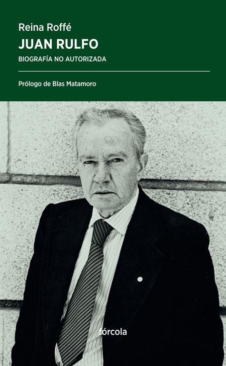 JUAN RULFO.BIOGRAFÍA NO AUTORIZADA | 9788416247943 | ROFFÉ,REINA | Llibreria Geli - Llibreria Online de Girona - Comprar llibres en català i castellà
