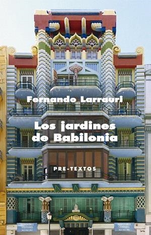 LOS JARDINES DE BABILONIA | 9788416906291 | LARRAURI,FERNANDO | Llibreria Geli - Llibreria Online de Girona - Comprar llibres en català i castellà