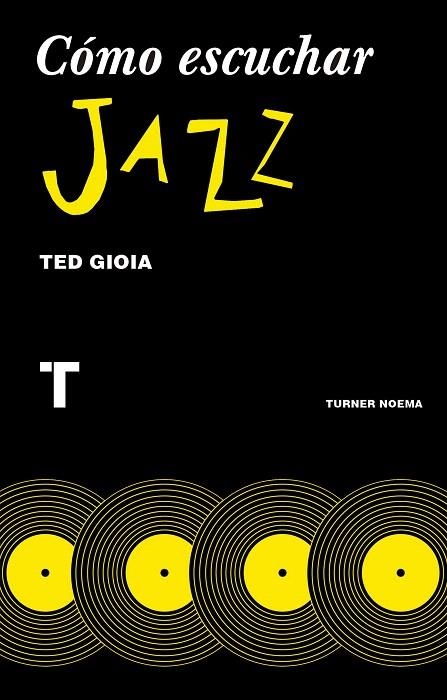 CÓMO ESCUCHAR JAZZ | 9788416714131 | GIOIA,TED | Libreria Geli - Librería Online de Girona - Comprar libros en catalán y castellano