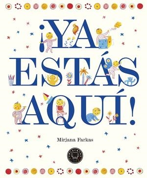 YA ESTÁS AQUÍ! | 9788417059002 | FARKAS,MIRJANA | Llibreria Geli - Llibreria Online de Girona - Comprar llibres en català i castellà