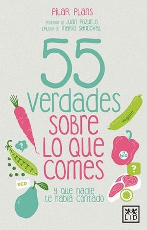 55 VERDADES SOBRE LO QUE COMES | 9788416894031 | PLANS,PILAR | Libreria Geli - Librería Online de Girona - Comprar libros en catalán y castellano
