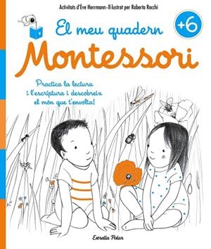 EL MEU QUADERN MONTESSORI +6 | 9788491371755 | HERRMANN,ÈVE/ROCCHI,ROBERTA | Libreria Geli - Librería Online de Girona - Comprar libros en catalán y castellano