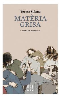 MATÈRIA GRISA | 9788416743001 | SOLANA,TERESA | Libreria Geli - Librería Online de Girona - Comprar libros en catalán y castellano