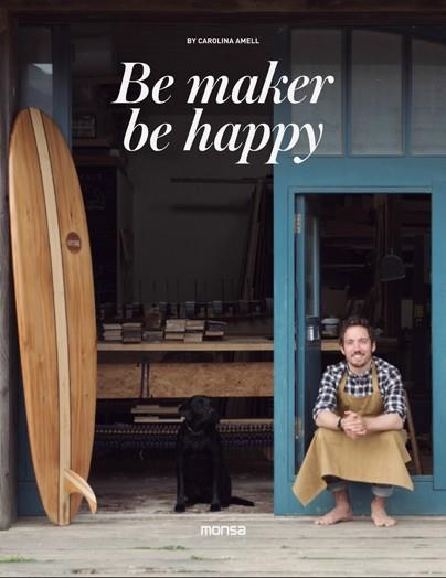 BE MAKERS, BE HAPPY | 9788416500505 | AMELL,CAROLINA | Llibreria Geli - Llibreria Online de Girona - Comprar llibres en català i castellà
