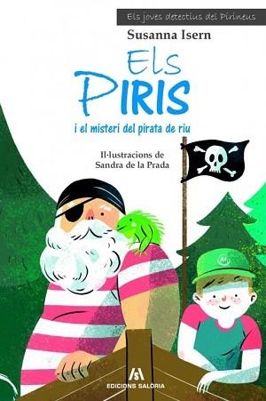 ELS PIRIS I EL MISTERI DEL PIRATA DE RIU | 9788494660146 | ISERN,SUSANNA | Libreria Geli - Librería Online de Girona - Comprar libros en catalán y castellano