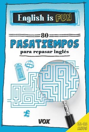 ENGLISH IS FUN.80 PASATIEMPOS PARA REPASAR INGLÉS 11-12 AÑOS | 9788499742441 | LAROUSSE EDITORIAL | Libreria Geli - Librería Online de Girona - Comprar libros en catalán y castellano