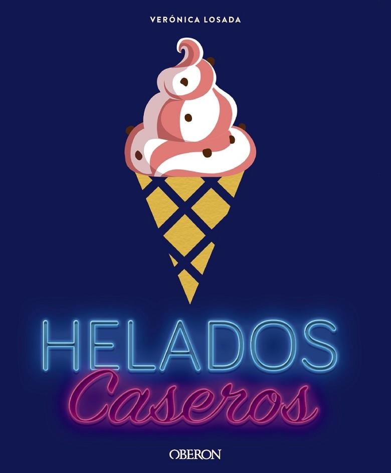 HELADOS CASEROS | 9788441538184 | LOSADA,VERÓNICA | Libreria Geli - Librería Online de Girona - Comprar libros en catalán y castellano