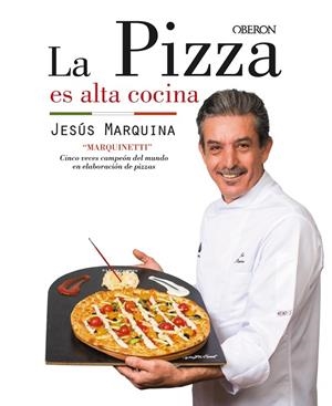 LA PIZZA ES ALTA COCINA | 9788441538306 | MARQUINA CEPEDA,JESÚS | Libreria Geli - Librería Online de Girona - Comprar libros en catalán y castellano