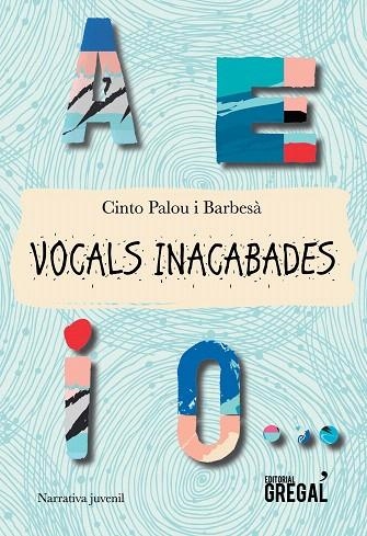 VOCALS INACABADES | 9788417082109 | PALOU I BARBESÀ,CINTO | Libreria Geli - Librería Online de Girona - Comprar libros en catalán y castellano