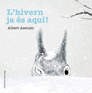 L'HIVERN JA ÉS AQUÍ! | 9788426144232 | ASENSIO NAVARRO,ALBERT | Llibreria Geli - Llibreria Online de Girona - Comprar llibres en català i castellà