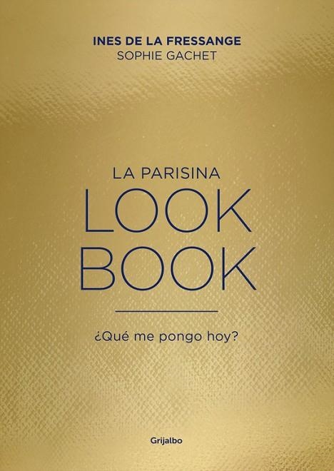 LA PARISINA.LOOKBOOK | 9788416895151 | DE LA FRESSANGE,INES/GACHET,SOPHIE | Libreria Geli - Librería Online de Girona - Comprar libros en catalán y castellano