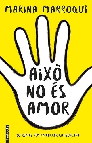 AIXÒ NO ÉS AMOR.30 REPTES PER TREBALLAR LA IGUALTAT | 9788416716364 | MARROQUÍ,MARINA | Libreria Geli - Librería Online de Girona - Comprar libros en catalán y castellano
