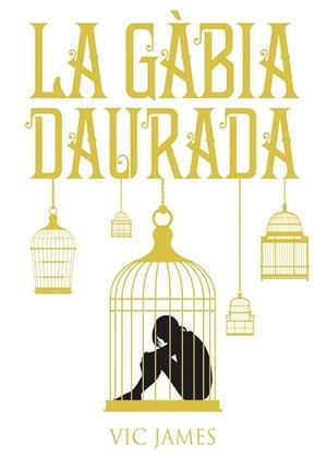 LA GÀBIA DAURADA(DONS OBSCURS-1) | 9788424660246 | JAMES,VIC | Llibreria Geli - Llibreria Online de Girona - Comprar llibres en català i castellà